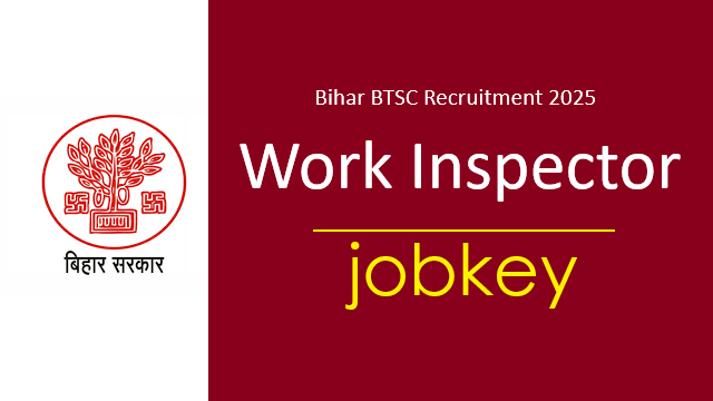 Bihar BTSC Work Inspector Online Form 2025-jobkey